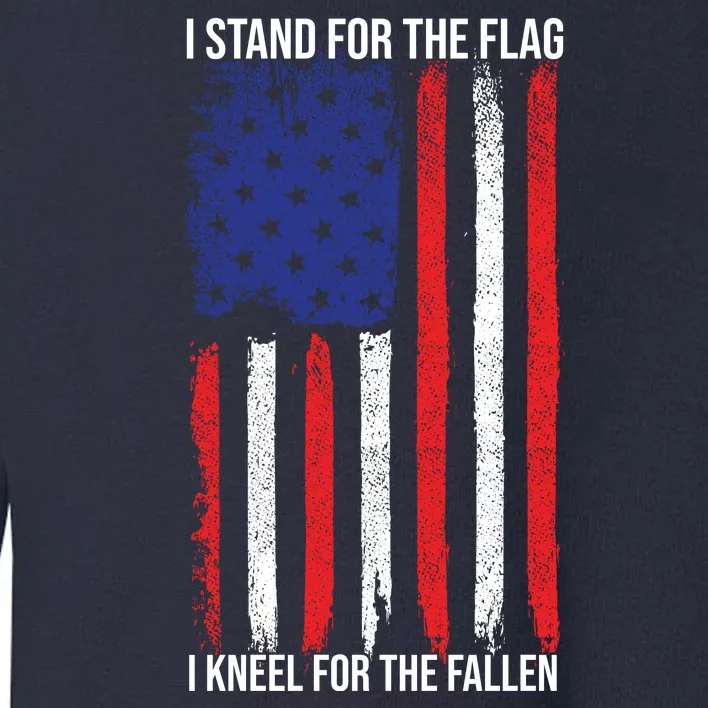 I Stand For The Flag I Kneel For The Fallen Usa Toddler Sweatshirt