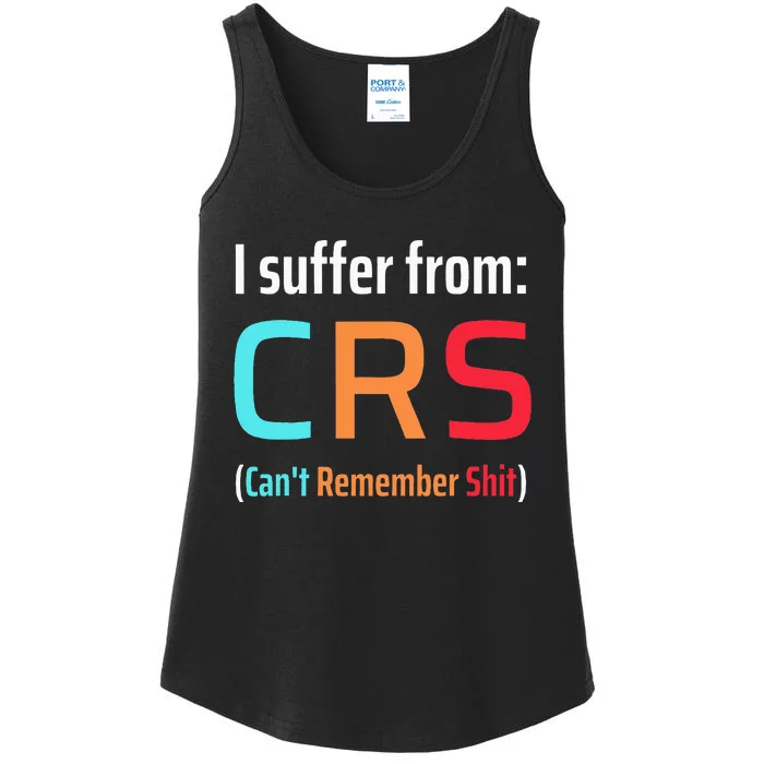 I Suffer From Crs Can Not Remember Shit Forgetfulness Ladies Essential Tank