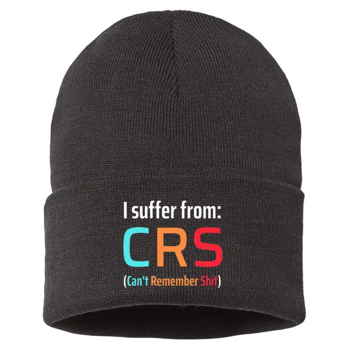 I Suffer From Crs Can Not Remember Shit Forgetfulness Sustainable Knit Beanie