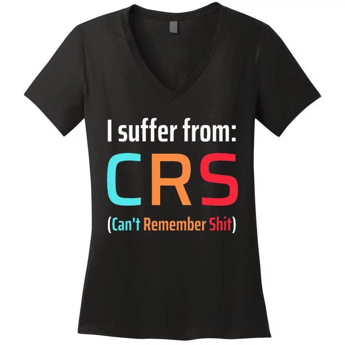 I Suffer From Crs Can Not Remember Shit Forgetfulness Women's V-Neck T-Shirt