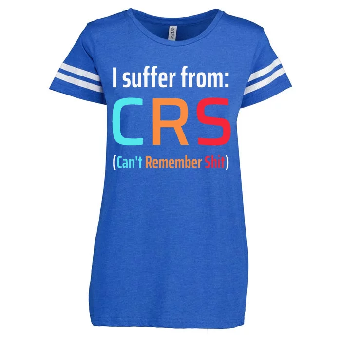 I Suffer From Crs Can Not Remember Shit Forgetfulness Enza Ladies Jersey Football T-Shirt