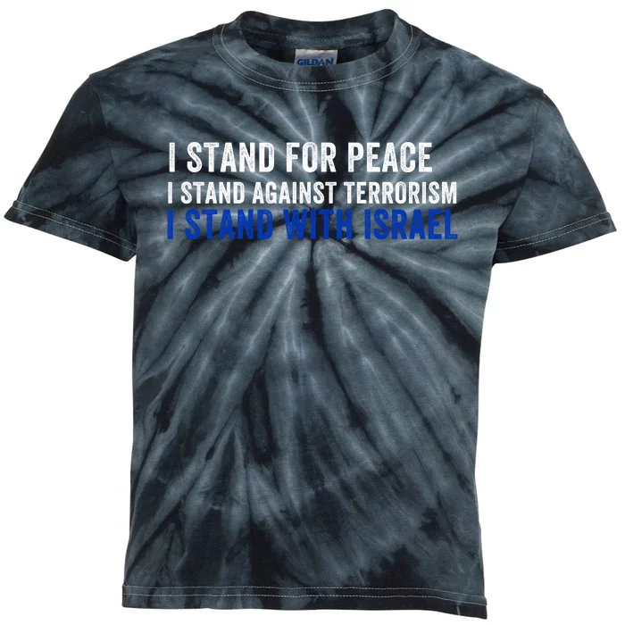 I Stand For Peace I Stand With Israel Usa Israeli Flag Jewish I Support Israel Kids Tie-Dye T-Shirt