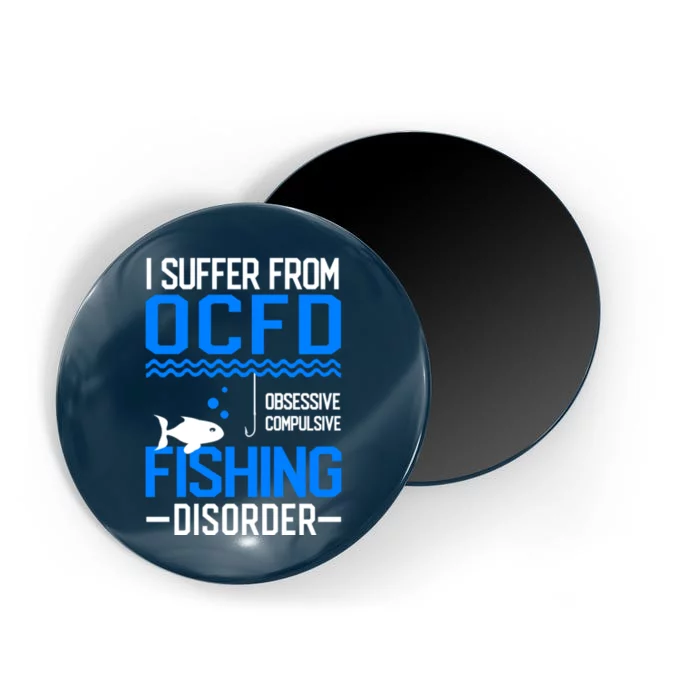 I Suffer From OCFD Fishing Discorder Cool Fish Daddy Magnet