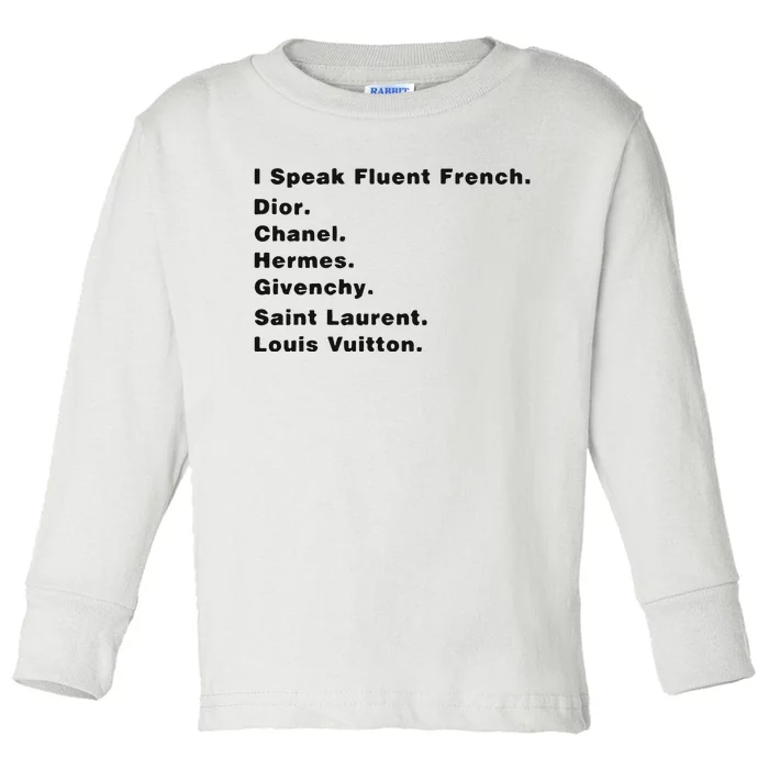 I Speak Fluent French Toddler Long Sleeve Shirt