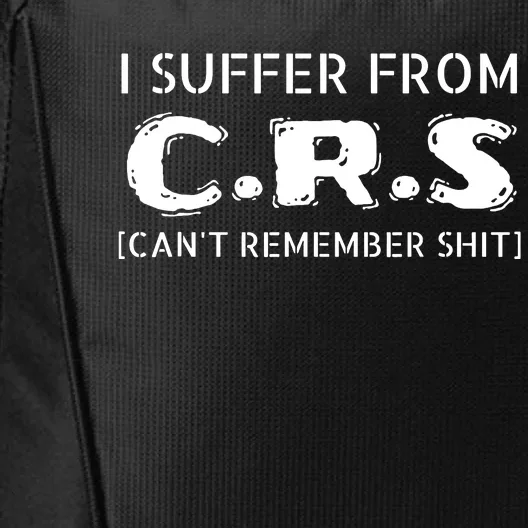 I Suffer From Crs Cant Remember Shit City Backpack