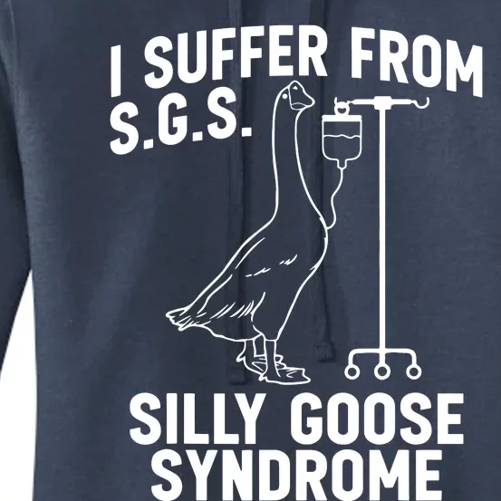 I Suffer From Silly Goose Syndrome Funny Goose Joke Humor Women's Pullover Hoodie