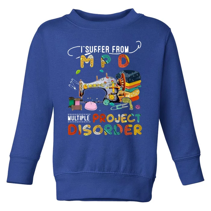 I Suffer From Mpd Multiple Project Disorder Funny Gift Toddler Sweatshirt