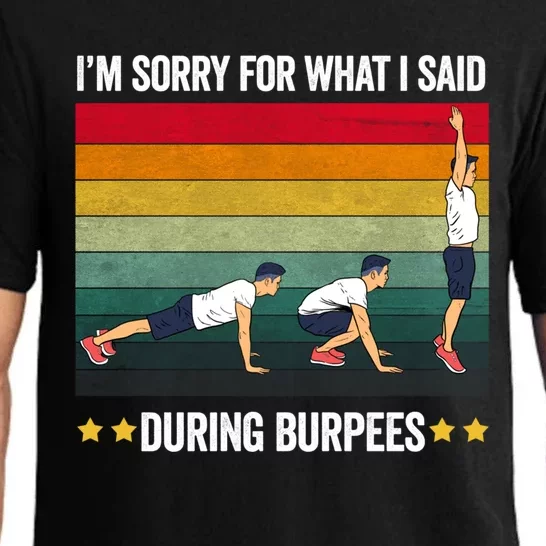 Im Sorry For What I Said During Burpees Fun Exercise Routine Gift Pajama Set