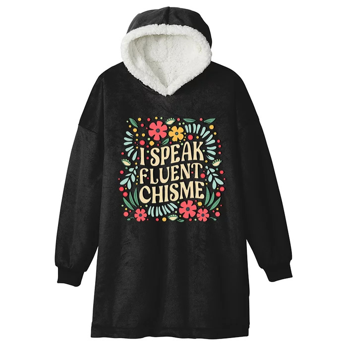 I Speak Fluent Chisme Funny Spanish Gossip Latina Chismosa Hooded Wearable Blanket