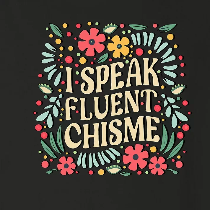 I Speak Fluent Chisme Funny Spanish Gossip Latina Chismosa Toddler Long Sleeve Shirt