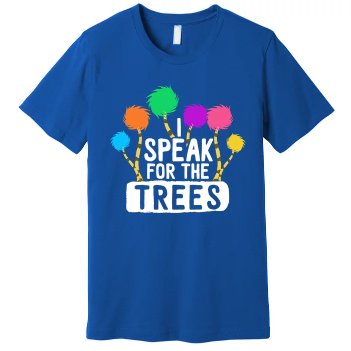 I Speak For The Tree Earth Day Inspiration Hippie Funny Gift Premium T-Shirt