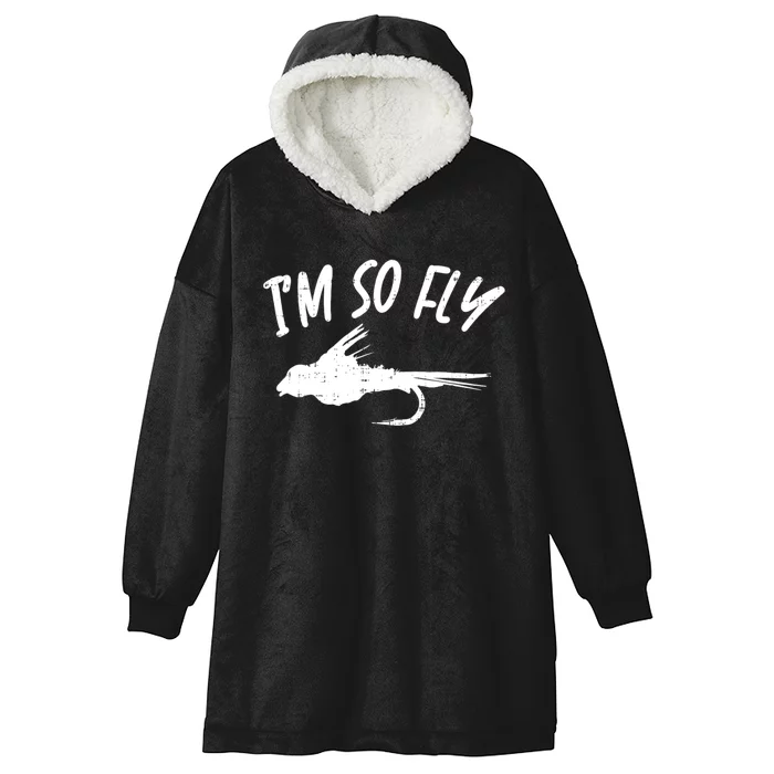 Im So Fly Bass Trout Fishing Angling Fisherman Angler Gift Hooded Wearable Blanket