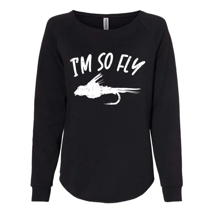 Im So Fly Bass Trout Fishing Angling Fisherman Angler Gift Womens California Wash Sweatshirt