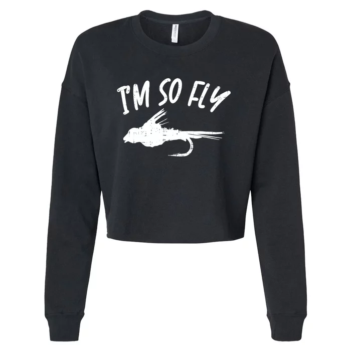 Im So Fly Bass Trout Fishing Angling Fisherman Angler Gift Cropped Pullover Crew