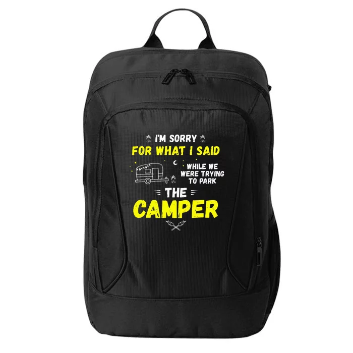 I'm Sorry For What I Said While Parking The Camper Rv Camp City Backpack