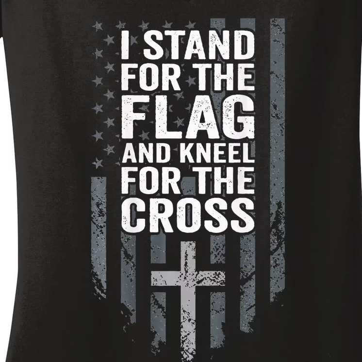 I Stand For The Flag And Kneel For The Cross Women's V-Neck T-Shirt