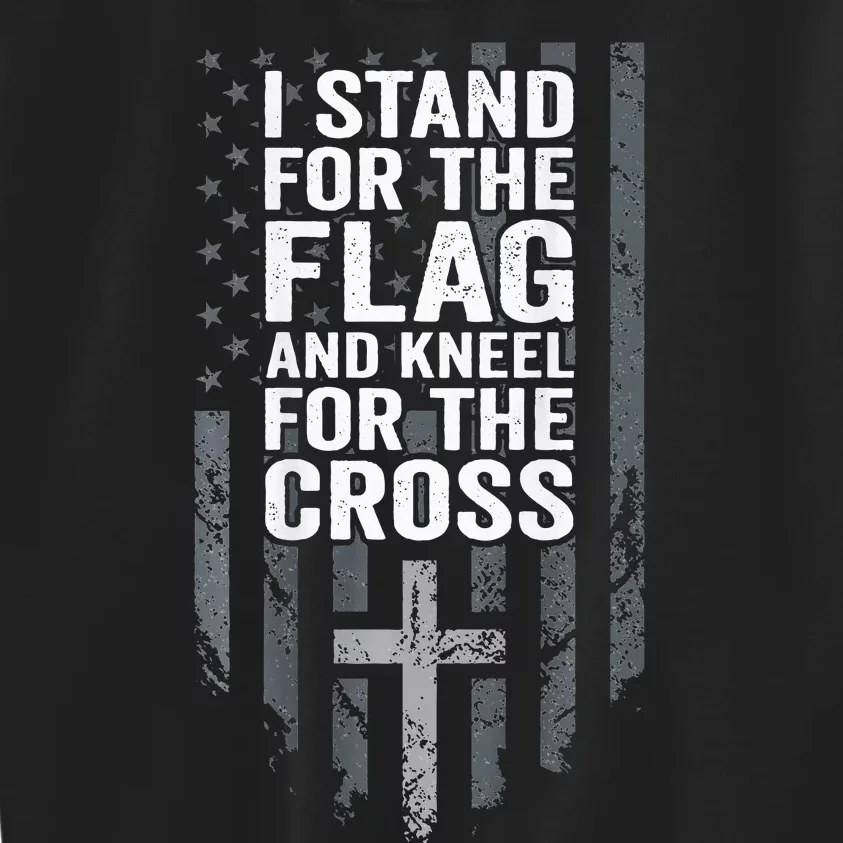 I Stand For The Flag And Kneel For The Cross Kids Sweatshirt