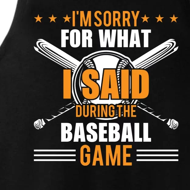 I'm Sorry For What I Said During The Baseball Game Funny Baseball Ladies Tri-Blend Wicking Tank