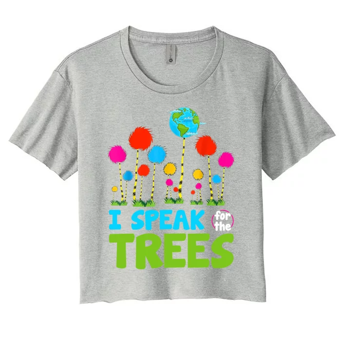 I Speak For Trees Earth Day Save Earth Inspiration Hippie Gift Women's Crop Top Tee