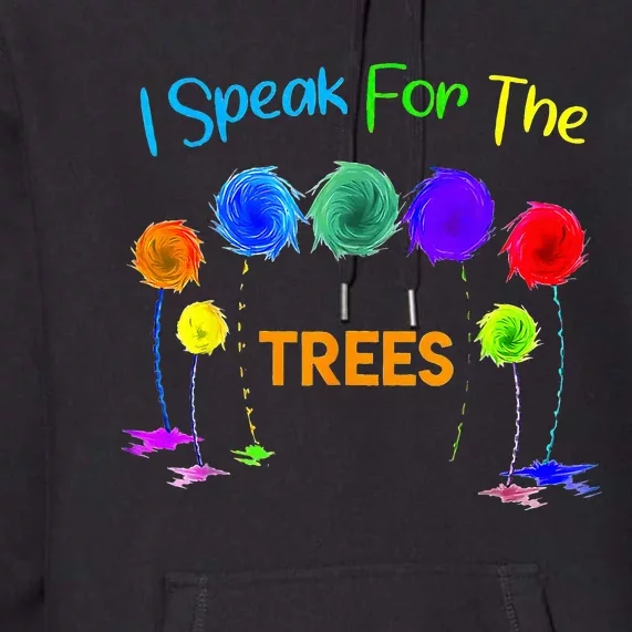 I Speak For Trees Earth Day Save Earth Inspiration Hippie Premium Hoodie