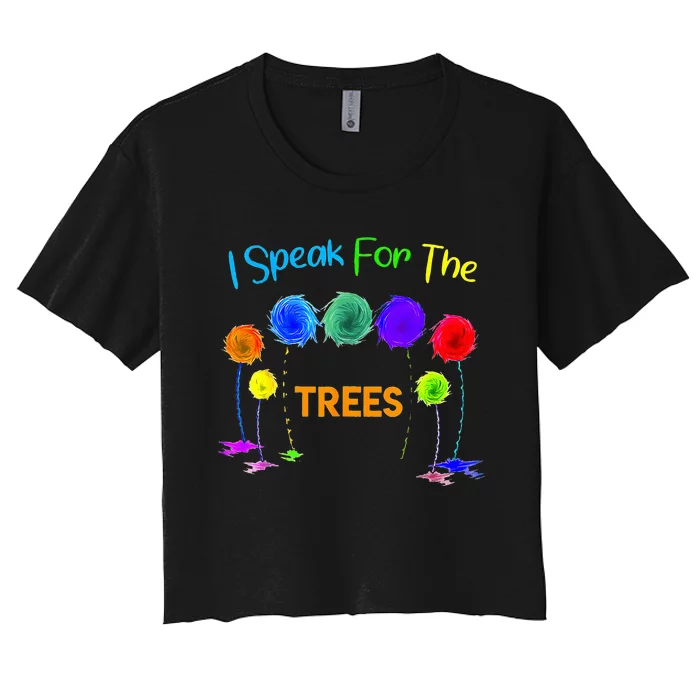 I Speak For Trees Earth Day Save Earth Inspiration Hippie Women's Crop Top Tee