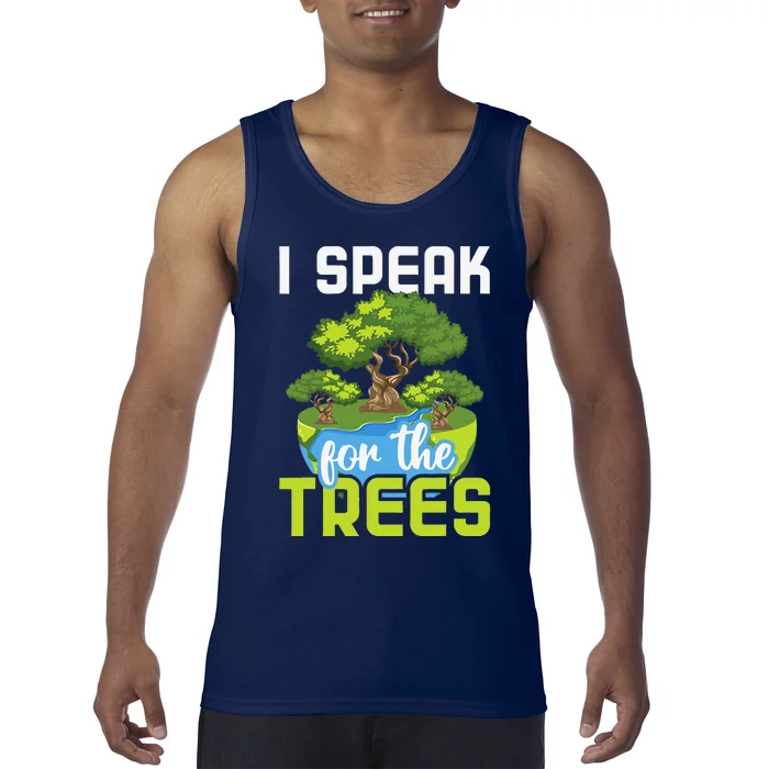 I Speak For The Trees Environmental Protection Earth Day Tank Top