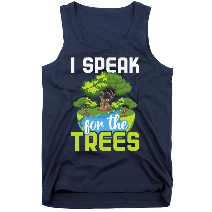 I Speak For The Trees Environmental Protection Earth Day Tank Top