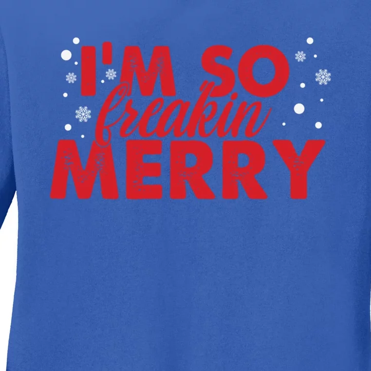 IM So Freakin Merry Funny Christmas Gift Ladies Long Sleeve Shirt