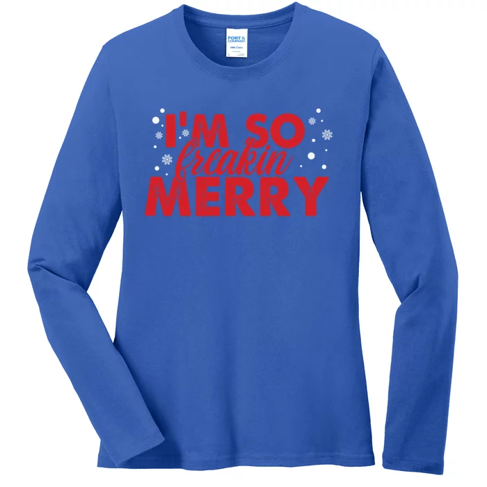 IM So Freakin Merry Funny Christmas Gift Ladies Long Sleeve Shirt