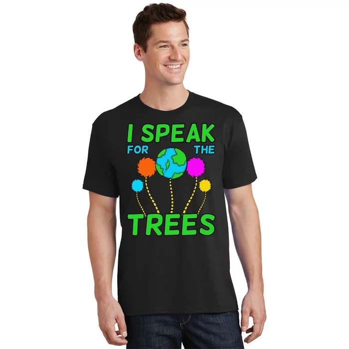 I Speak For Trees Planet Save Earth Day Graphic T-Shirt