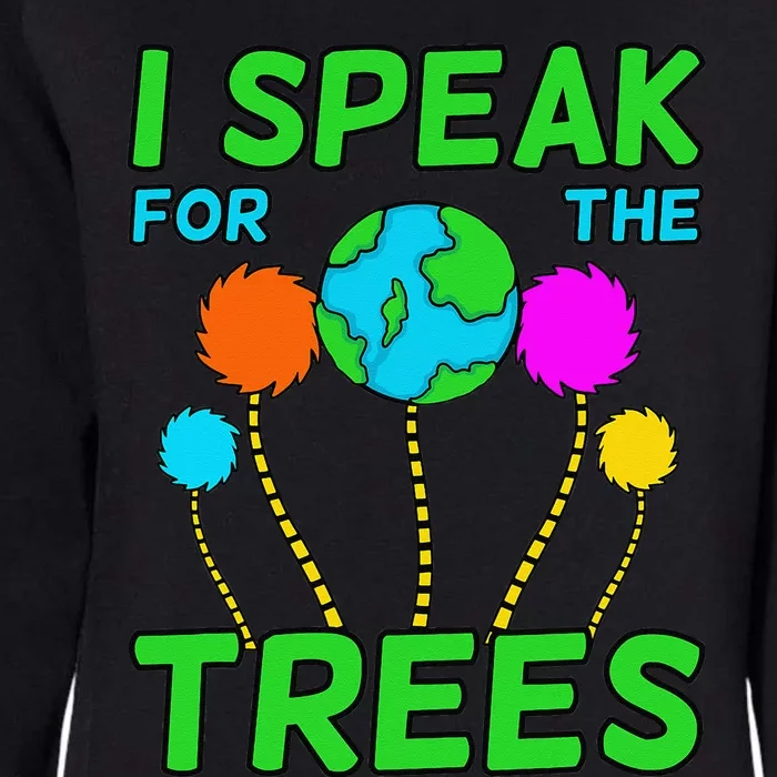 I Speak For Trees Planet Save Earth Day Graphic Womens California Wash Sweatshirt