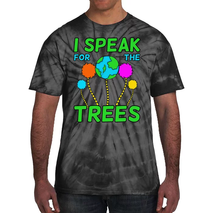 I Speak For Trees Planet Save Earth Day Graphic Tie-Dye T-Shirt