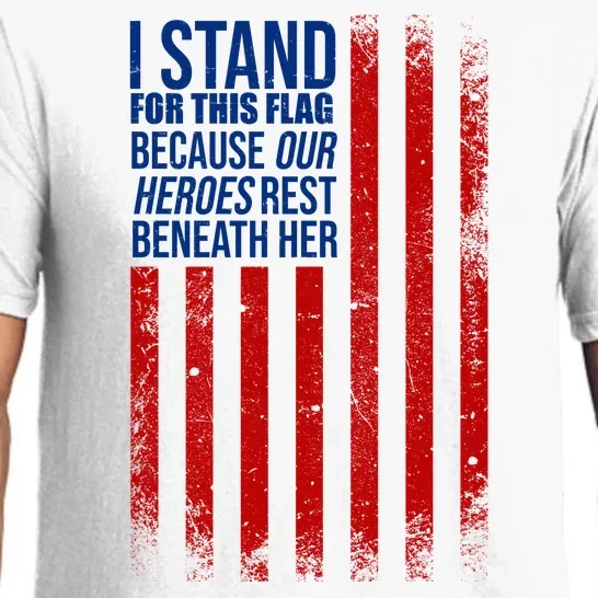 I Stand For This Flag Because Our Heroes Rest Beneath Her USA Pajama Set