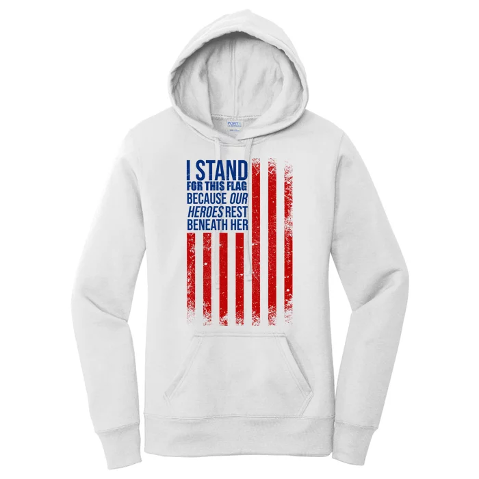 I Stand For This Flag Because Our Heroes Rest Beneath Her USA Women's Pullover Hoodie