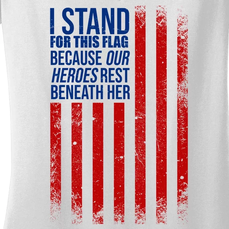 I Stand For This Flag Because Our Heroes Rest Beneath Her USA Women's V-Neck T-Shirt