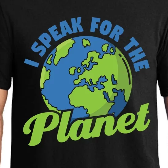 I Speak For The Planet Save The Earth Earth Day Gift Pajama Set