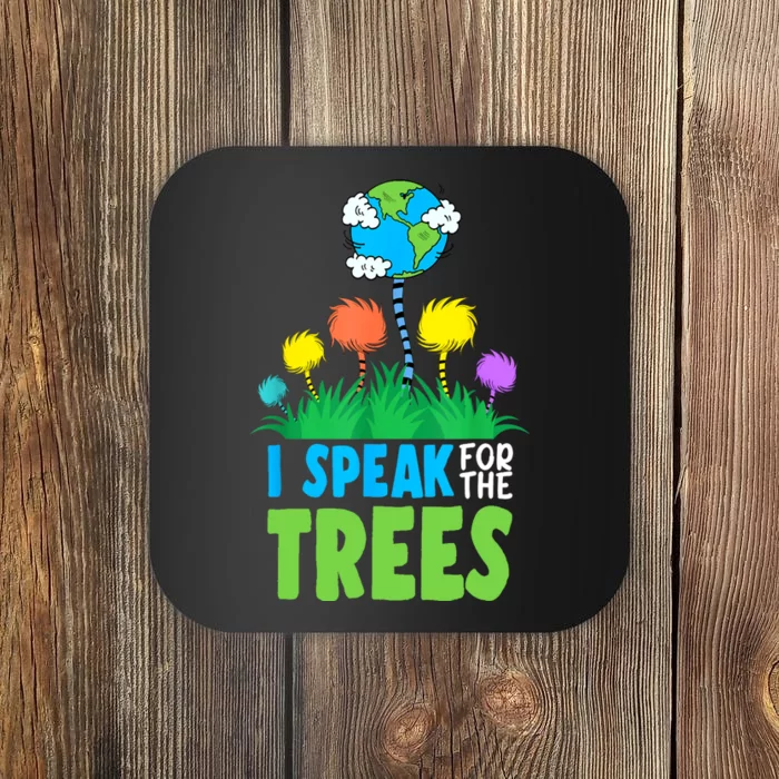 I Speak For Trees Earth Day Save Earth Inspiration Hippie Coaster