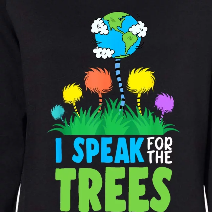 I Speak For Trees Earth Day Save Earth Inspiration Hippie Womens California Wash Sweatshirt