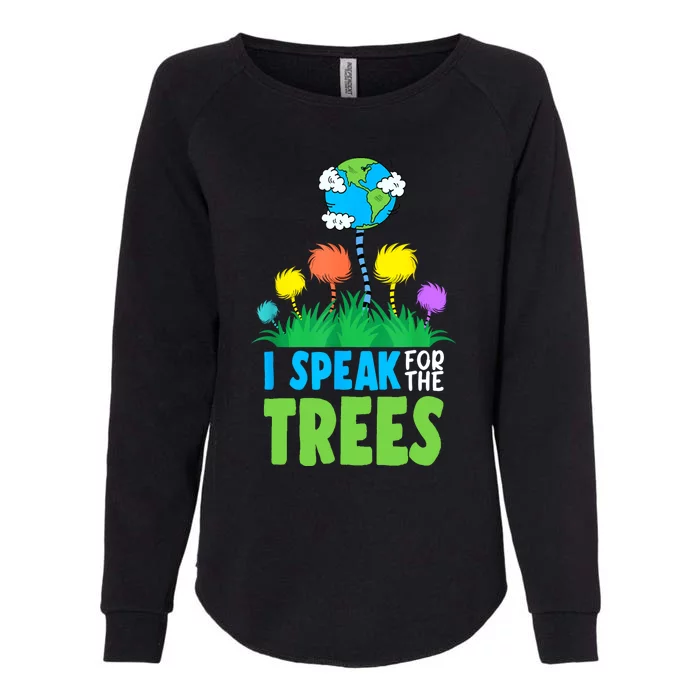 I Speak For Trees Earth Day Save Earth Inspiration Hippie Womens California Wash Sweatshirt