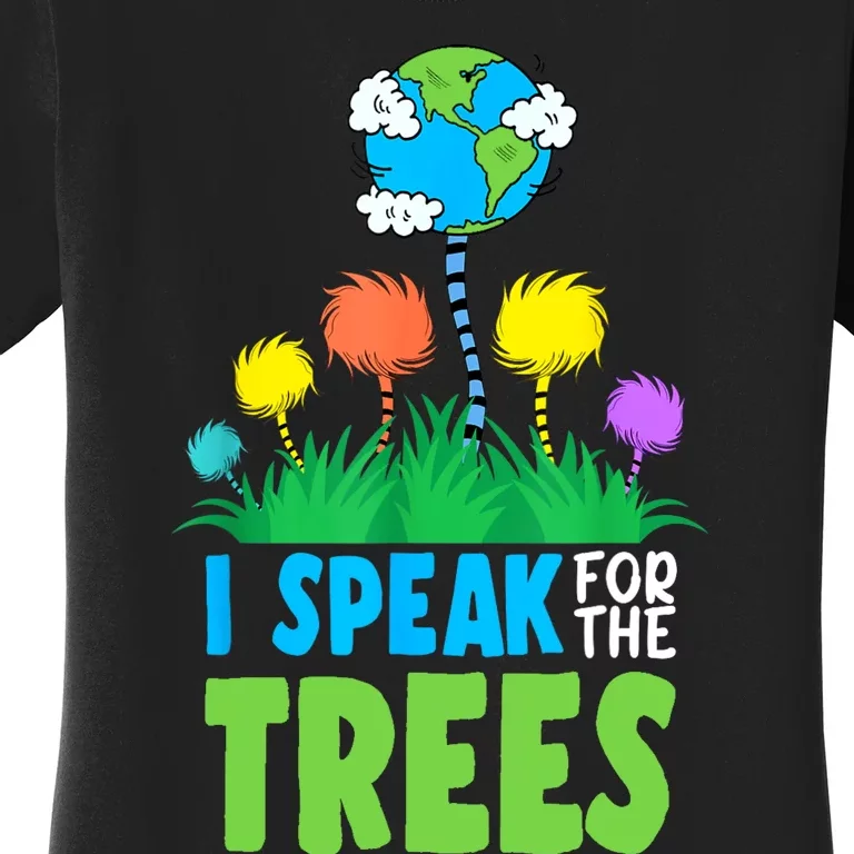 I Speak For Trees Earth Day Save Earth Inspiration Hippie Women's T-Shirt