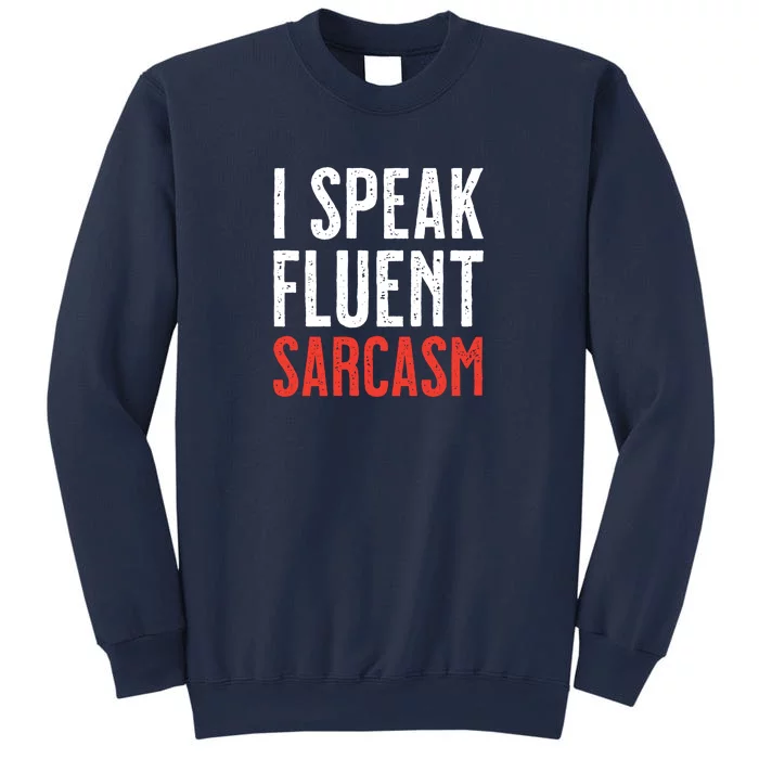 I Speak Fluent Sarcasm Sweatshirt