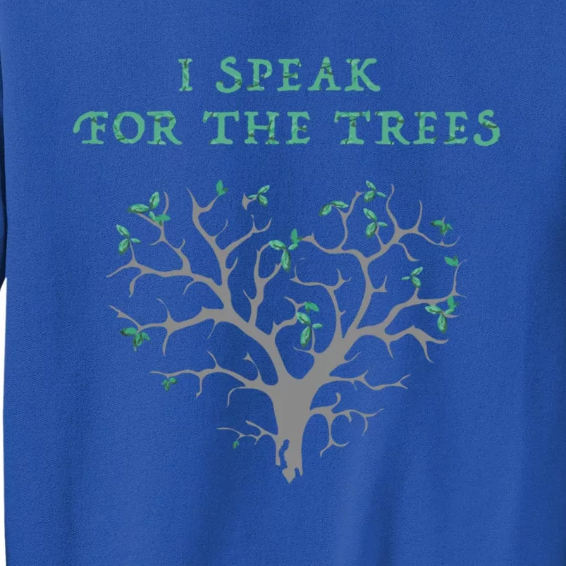 I Speak For The Tree Gift Tall Sweatshirt