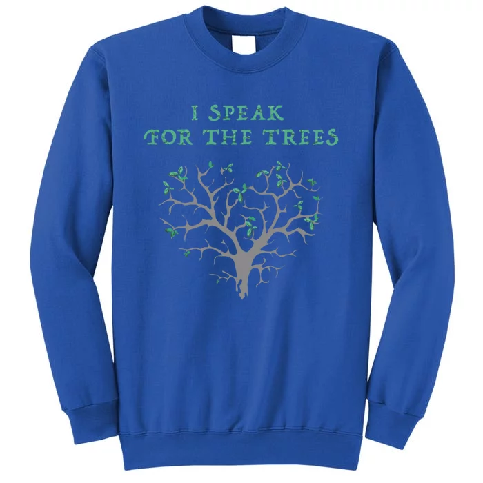 I Speak For The Tree Gift Tall Sweatshirt