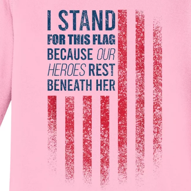 I Stand For This Flag Because Our Heroes Rest Beneath Her Baby Long Sleeve Bodysuit