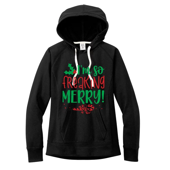 IM So Freaking Merry Funny Christmas Holiday Party Cool Gift Women's Fleece Hoodie