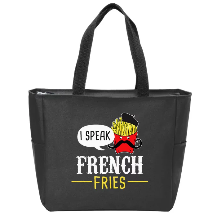 I Speak French Fries Fast Food Eater Potato Lover Snacks Zip Tote Bag