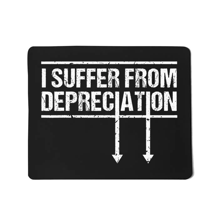 I Suffer from Depreciation Funny Accountant Tax Pun Mousepad