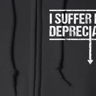 I Suffer from Depreciation Funny Accountant Tax Pun Full Zip Hoodie