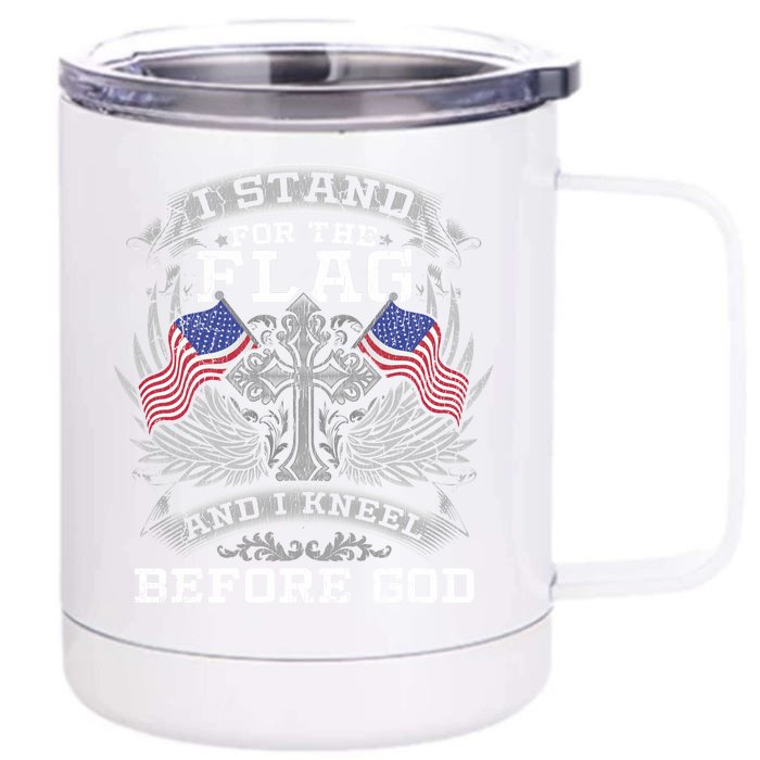 I Stand For The Flag And I Kneel Before God Gift Front & Back 12oz Stainless Steel Tumbler Cup