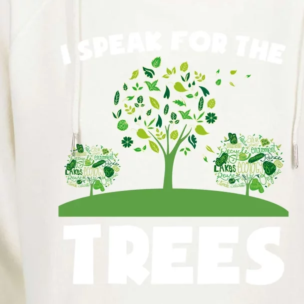 I Speak For The Trees Gift Earth Day Hippie Day Inspiration Gift Womens Funnel Neck Pullover Hood